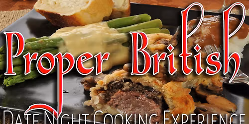 Proper British Date Night Cooking Experience