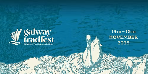 Galway TradFest Concert - Sun 16th Nov