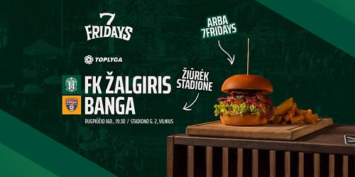 FK \u017dalgiris - Banga | Rungtyni\u0173 transliacija 7 Fridays
