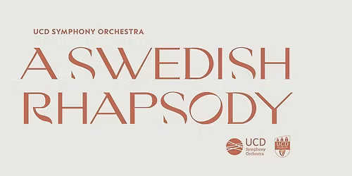 UCD Symphony Orchestra: A Swedish Rhapsody