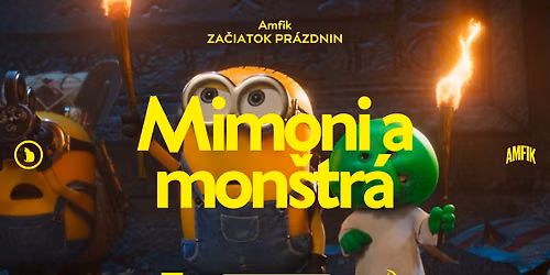Za\u010diatok pr\u00e1zdnin v Amfiku: MIMONI A MON\u0160TR\u00c1
