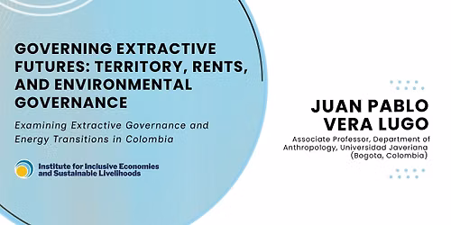 Governing Extractive Futures: Territory, Rents, & Environmental Governance