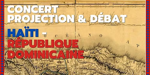 Concert, cin\u00e9-d\u00e9bat : HA\u00cfTI ET REPUBLIQUE DOMINICAINE : une \u00eele pour deux
