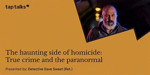TapTalks | The Haunting Side of Homicide: True Crime & the Paranormal