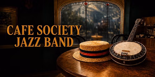Cafe Society Jazz Band \u2014 Thursday Matinee