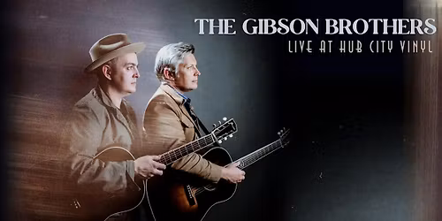 The Gibson Brothers Return to Live at Hub City Vinyl