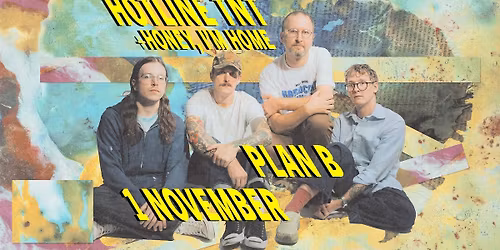 Hotline TNT (US) \/ Honey I'm Home \/\/ Live at Plan B \u2014 Malm\u00f6