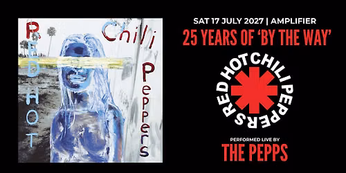 \ud83c\udf36\ufe0fRED HOT CHILI PEPPERS \u2018By the Way\u2019 \u2013 25 Year Anniversary Tribute | Amplifier Bar