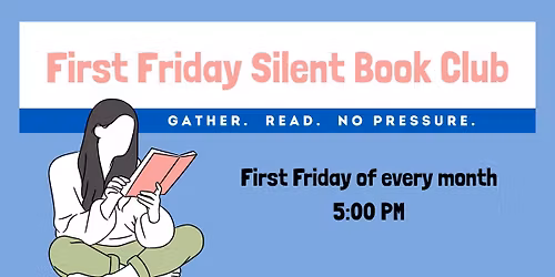 First Friday Silent Book Club
