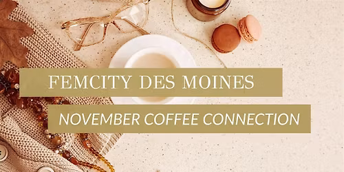 FemCity Des Moines November Coffee Connection