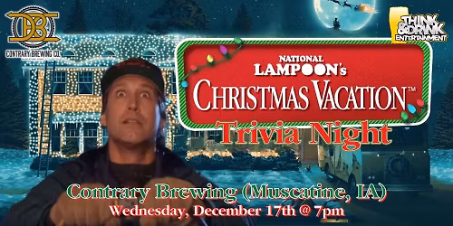 Christmas Vacation Trivia Night @ Contrary Brewing (Muscatine, IA) \/ Wednesday, December 17th @ 7pm