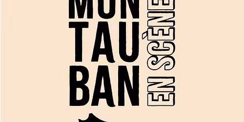 MONTAUBAN EN SC\u00c8NES 