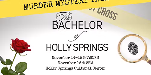 Murder Mystery Theater - The Bachelor of Holly Springs