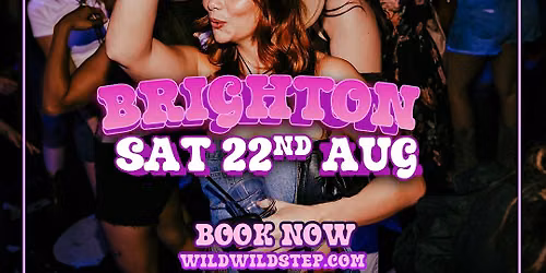 Wild Wild Step Sat 22nd August Brighton
