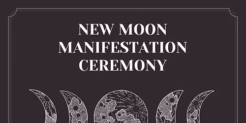 New Moon Manifestation Ceremony