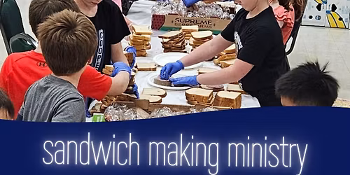 Sandwich Making Ministry