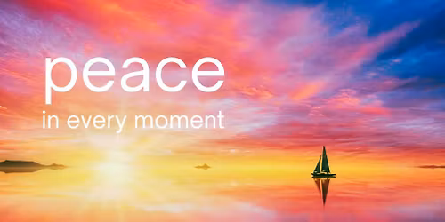 Sunday Meditation - Peace in Every Moment