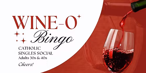 Wine-O Bingo! Catholic Singles Social (Adults 30s & 40s)