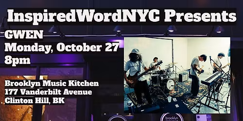 InspiredWordNYC Presents the band GWEN at Brooklyn Music Kitchen