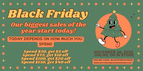 Black Friday at White Rose Books & More