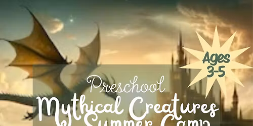 Preschool Mythical Creatures Camp