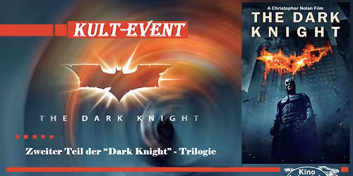 >>> KULT-EVENT <<< THE DARK KNIGHT