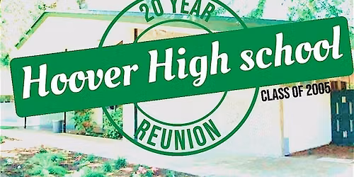 Hoover High Class of 2005 - 20th High School Reunion