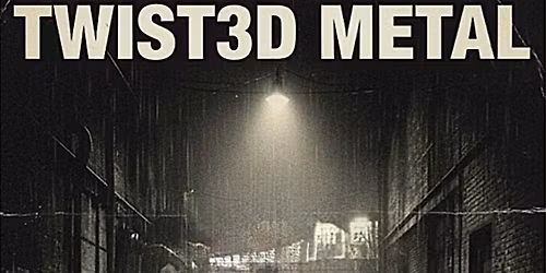 PROWRESTLINGXX presents: TWIST3D M3TAL