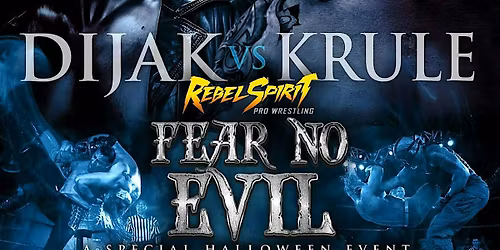 Rebel Spirit Pro Wrestling: "FEAR NO EVIL" @ Tackle Box Brewing!