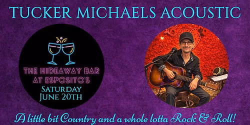 Tucker Michaels @ The Hideaway Bar at Esposito's