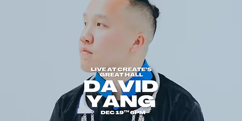 Live at Create's Great Hall: David Yang