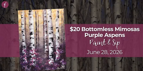 $20 Bottomless Mimosas | Purple Aspens | June 28