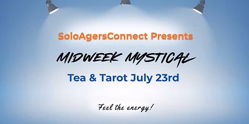 Midweek Mystical Tea & Tarot July 23 
