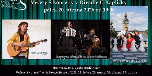 Ve\u010dery S - 3. koncert 2026: Krystyna Skalick\u00e1 & Libor He\u0159man, Dan Vert\u00edgo, Two Towers HULU jazz