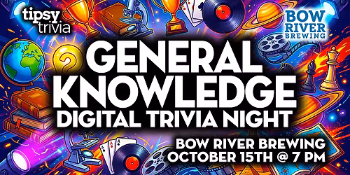 Calgary: Bow River Brewing - General Knowledge Trivia - Oct 15, 7pm