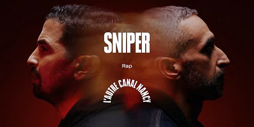 Sniper \u2022 L'Autre Canal Nancy