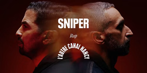 Sniper \u2022 L'Autre Canal Nancy