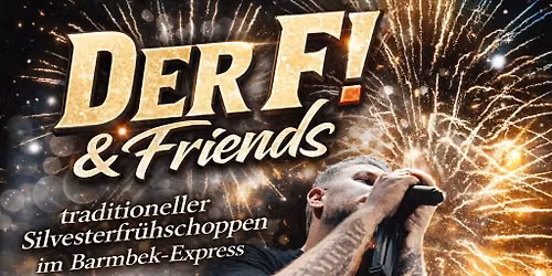 Der F! & Friends -\/- Traditioneller Silvesterfr\u00fchschoppen im Barmbek-Express