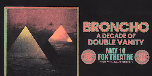 BRONCHO | The Fox Theatre