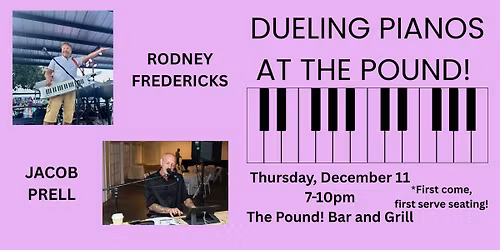 Dueling Pianos at the Pound!