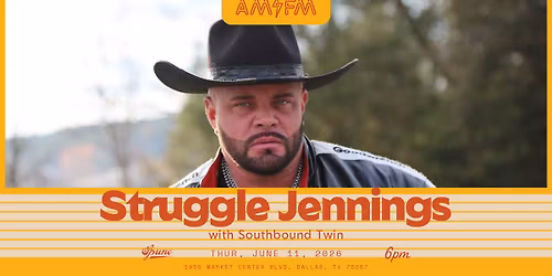 Struggle Jennings w\/ Southbound Twin | AM\/FM