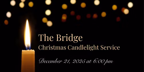 Christmas Candlelight Service at The Bridge