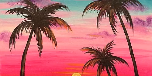 Paint and Sip: Let's Tropic Like It's Hot