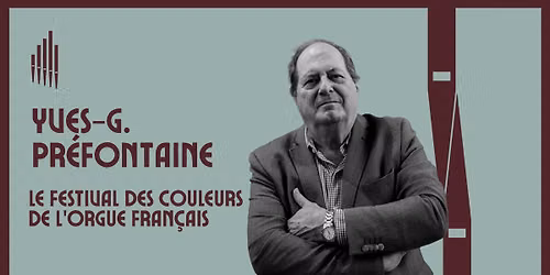 Yves-G. Pr\u00e9fontaine (Festival des couleurs de l'orgue fran\u00e7ais)