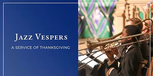 Jazz Vespers: A Service of Thanksgiving