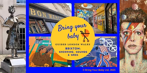 BRING YOUR BABY GUIDED LONDON WALK: "Brixton: Shopping, Sounds & Spies"