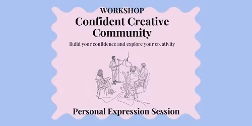 Confident Creative Voices: Personal Expression Session