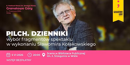 PILCH. DZIENNIKI - wyb\u00f3r fragment\u00f3w spektaklu w wykonaniu S\u0142awomira Ko\u0142akowskiego \/ GG 2026