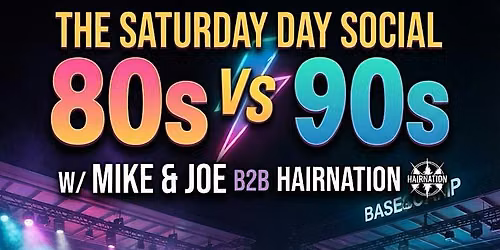 The Saturday Social 80s vs 90s with Mike & Joe vs Hairnation