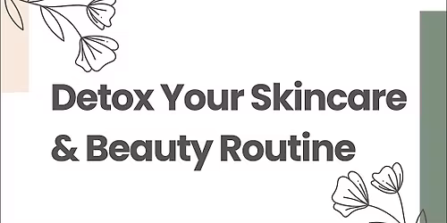You're Invited: Detox Your Skincare and Beauty Routine with Holly